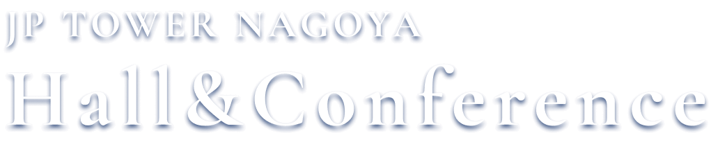 JP TOWER NAGOYA Hall&Conference